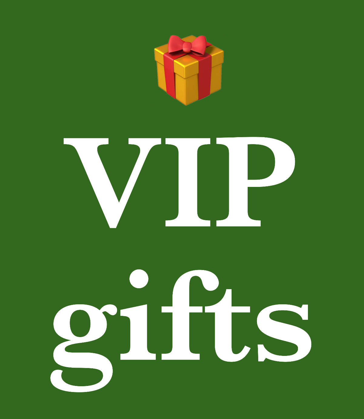 VIP gifts